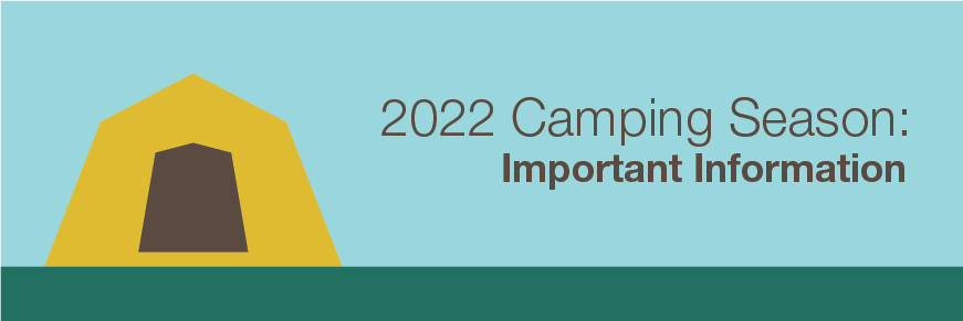 "2022 Camping Season: Important Information. Blue and green box with a yellow tent" 